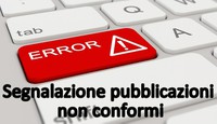 Segnalazione pubblicazioni non conformi